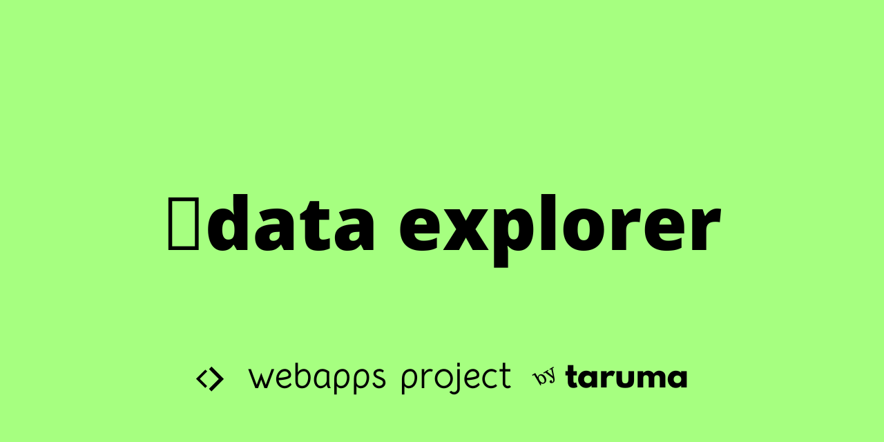🛖 data explorer